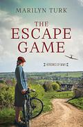 The Escape Game (Heroines of WWII #9) by Marilyn Turk