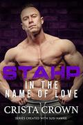 STAHP In The Name of Love by Crista Crown, Susi Hawke