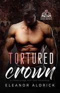 Tortured Crown: A Forbidden Age Gap Romance (Crown Brothers #5) by Eleanor Aldrick
