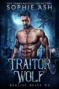 Traitor Wolf (Howling Death MC #1) by Sophie Ash