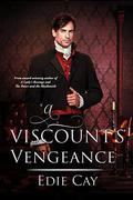 A Viscount's Vengeance (When the Blood Is Up #4) by Edie Cay