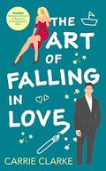 The Art of Falling in Love (Falling in Love #1) by Carrie Clarke