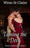 Taming the Devil (The Villain's Redemption #2) by Wren St. Claire