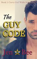 The Guy Code (Curvy Girl Walks Into A Bar... #1) by Jen Bee