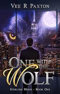 One with the Wolf (Sterling Moon #1) by Vee R. Paxton