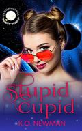 Stupid Cupid: An Alien Why Choose Romance (Fated Mates-R-Us #1) by K.O. Newman