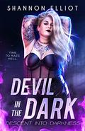 Devil in the Dark (Descent Into Darkness #2) by Shannon Elliot