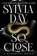 So Close (Blacklist #1) by Sylvia Day