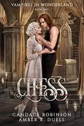 Chess (Vampires in Wonderland #2) by Amber R. Duell