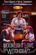 Moonlight Love and Witchcraft by Vaela Denarr, Micah Iannandrea