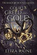 Court of Greed and Gold (The Shadow Bound Queen #2) by Eliza Raine