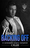 Never Backing Off by C.R. Lee
