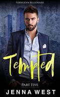 Tempted Part Five (Forbidden Billionaire #5) by Jenna West