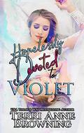 Hopelessly Devoted to Violet: Hopelessly Devoted Novella by Terri Anne Browning