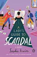 A Lady’s Guide to Scandal (A Lady's Guide #2) by Sophie Irwin
