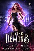 Loving Demons (Fae Revealed #3) by Quinn Arthurs