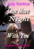 One More Night With You by Judy Kentrus