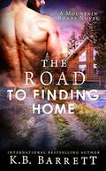 The Road to Finding Home (The Mountain Roads Novels #4) by K.B. Barrett