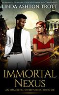 Immortal Nexus by Linda Ashton Trott