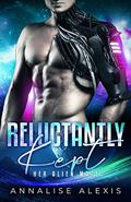 Reluctantly Kept (Her Alien Mate #2) by Annalise Alexis
