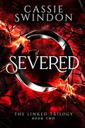 Severed (The Linked Trilogy #2) by Cassie Swindon