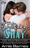 Enticing Shay: A Forbidden Nanny Romance (Free Haven Babysitters #6) by Amie Barnes