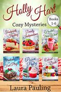 Holly Hart Cozy Mysteries Books 1-6 by Laura Pauling