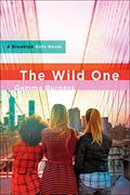 The Wild One: A Brooklyn Girls Novel (Brooklyn Girls #3) by Gemma Burgess