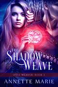 The Shadow Weave by Annette Marie