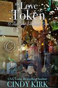 The Love Token : A delightful story of a love that defies time by Cindy Kirk