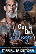 Gotta Dig Deep (Freed Riders MC #1) by MariaLisa deMora