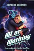 All or Nothing (Interstellar Attraction #1) by Miranda Sapphire