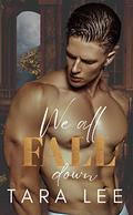 We All Fall Down (Harling Hill duet #1) by Tara Lee