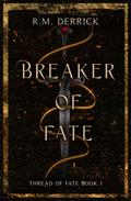 Breaker of Fate by R.M. Derrick