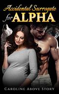 Accidental Surrogate For Alpha: Chap 47-88 by Caroline Above Story