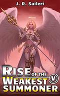 Rise of the Weakest Summoner: Volume V (Rise of the Weakest Summoner #5) by J.R. Saileri