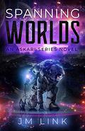 Spanning Worlds (Saving Askara #3) by J.M. Link