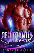 Reluctantly Saved by Annalise Alexis