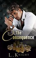 The Consequence (Kings of Ruin #2) by L Knight
