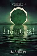 Fractured by R Phillips
