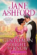A Gentleman Ought to Know (The Duke's Estates #4) by Jane Ashford