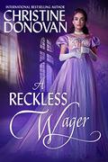 A Reckless Wager: Wedding Wager - 10 by Christine Donovan