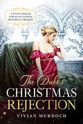 The Duke's Christmas Rejection by Vivian Murdoch