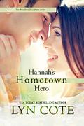 Hannah's Hometown Hero (The Preacher's Daughters #1) by Lyn Cote