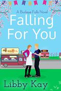 Falling for You (Buckeye Falls #2) by Libby Kay