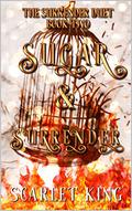 Sugar and Surrender (The Surrender Duet #2) by Scarlet King