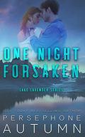 One Night Forsaken (Lake Lavender #2) by Persephone Autumn