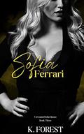 Unwanted Inheritance Sofia Ferrari Book 3 by K. Forest