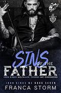 SINS OF THE FATHER (Iron Kings MC #7) by Franca Storm