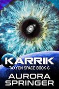 Karrik (Taxyon Space #6) by Aurora Springer